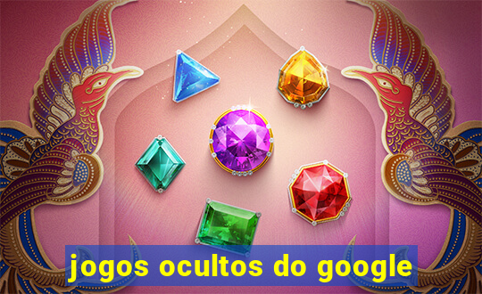 jogos ocultos do google